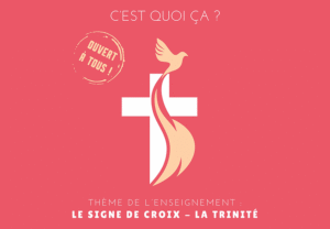 Lire la suite à propos de l’article C’est quoi ça : le Signe de Croix et de la Trinité